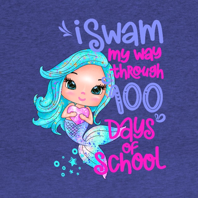 Mermaid I Swam My Way Through 100 Days Of School by SilverLake